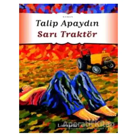 Sarı Traktör - Talip Apaydın - Literatür Yayıncılık