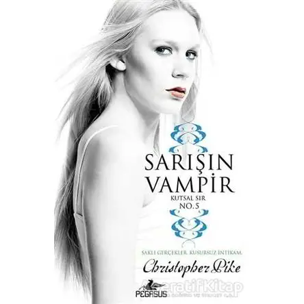 Sarışın Vampir 5: Kutsal Sır - Christopher Pike - Pegasus Yayınları