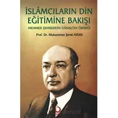 İslamcıların Din Eğitimine Bakışı - Muhammet Şevki Aydın - Sarkaç Yayınları