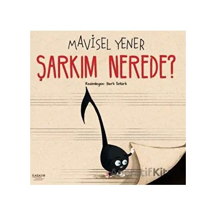 Şarkım Nerede? - Mavisel Yener - İlksatır Yayınevi