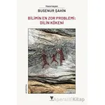 Bilimin En Zor Problemi: Dilin Kökeni - Busenur Şahin - Varyant Yayıncılık