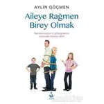 Aileye Rağmen Birey Olmak - Aylin Göçmen - Siyah Kuğu Yayınları