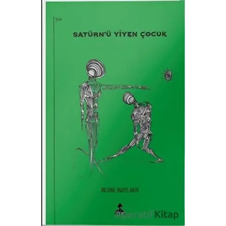 Satürn’ü Yiyen Çocuk - Medine Mayıs Akın - İmgenin Çocukları Yayınevi