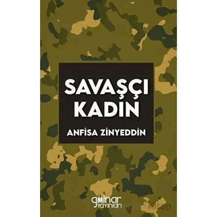 Savaşçı Kadın - Anfisa Zinyeddin - Gülnar Yayınları