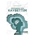 Kazanmak İçin Kaybettim - Kezban Çetin - Kardelen Yayınları