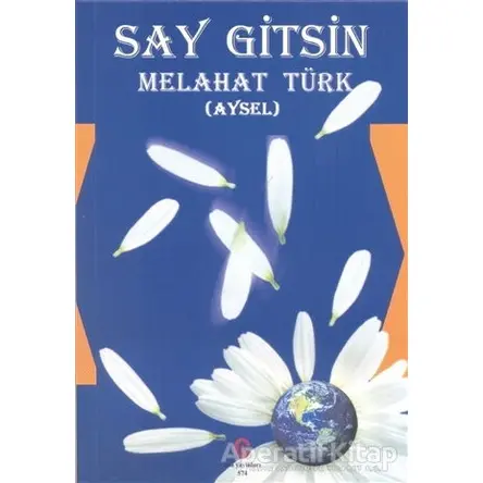 Say Gitsin - Melahat Türk - Can Yayınları (Ali Adil Atalay)