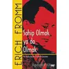 Sahip Olmak ya da Olmak - Erich Fromm - Say Yayınları