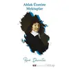 Ahlak Üzerine Mektuplar - Rene Descartes - Say Yayınları