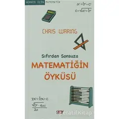 Sıfırdan Sonsuza Matematiğin Öyküsü - Chris Waring - Say Yayınları