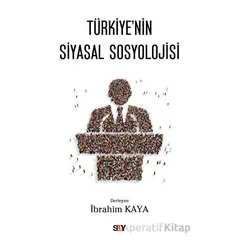 Tu¨rkiyenin Siyasal Sosyolojisi - İbrahim Kaya - Say Yayınları