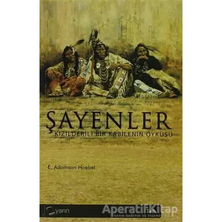 Şayenler - E. Adamson Heobel - Yarın Yayınları