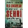 Ölü Çocuklar Şehri - Aziz Üstel - Sayfa6 Yayınları