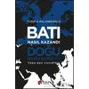 Batı Nasıl Kazandı - Doğu Neden Kaybetti? - Yusuf A. Kalyoncuoğlu - Scala Yayıncılık