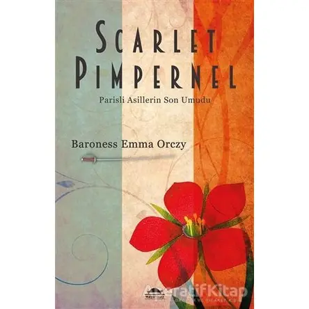 Scarlet Pimpernel - Baroness Emma Orczy - Maya Kitap