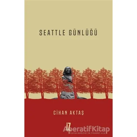 Seattle Günlüğü - Cihan Aktaş - İz Yayıncılık