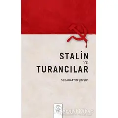 Stalin ve Turancılar - Sebahattin Şimşir - Post Yayınevi