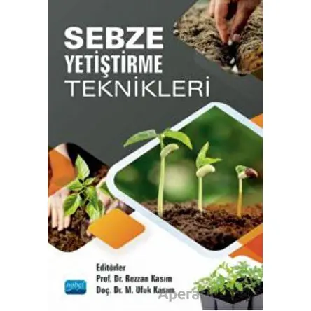 Sebze Yetiştirme Teknikleri - Kolektif - Nobel Akademik Yayıncılık