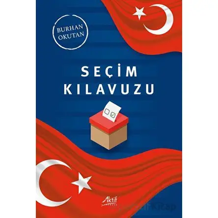 Seçim Kılavuzu - Burhan Okutan - Aktif Yayınevi