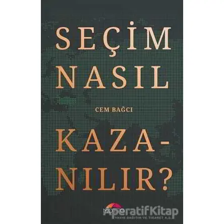 Seçim Nasıl Kazanılır? ( Ciltli) - Cem Bağcı - Motto Yayınları