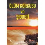 Ölüm Korkusu ve Şiddeti - İmam-ı Gazali - Şenyıldız Yayınevi