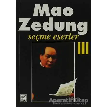 Seçme Eserler Cilt: 3 - Mao Zedung - Kaynak Yayınları