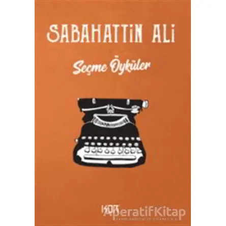 Seçme Öyküler - Sabahattin Ali - Kor Kitap