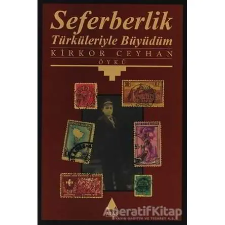 Seferberlik Türküleriyle Büyüdüm - Kirkor Ceyhan - Aras Yayıncılık