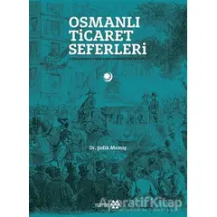 Osmanlı Ticaret Seferleri - Şefik Memiş - Yeditepe Yayınevi