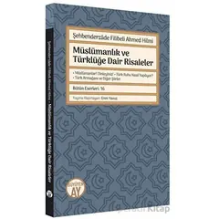 Müslümanlık ve Türklüğe Dair Risaleler - Şehbenderzade Filibeli Ahmed Hilmi - Büyüyen Ay Yayınları