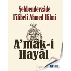Amak-ı Hayal - Şehbenderzade Filibeli Ahmed Hilmi - Sen Yayınları