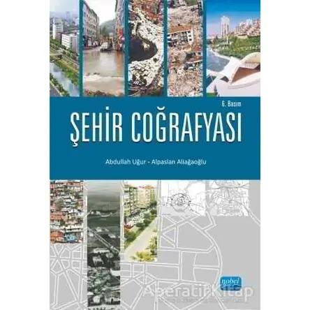 Şehir Coğrafyası - Alpaslan Aliağaoğlu - Nobel Akademik Yayıncılık