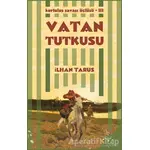 Kurtuluş Savaşı Üçlüsü 3 - Vatan Tutkusu - İlhan Tarus - h2o Kitap