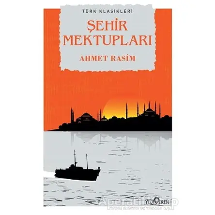 Şehir Mektupları - Ahmet Rasim - Yediveren Yayınları