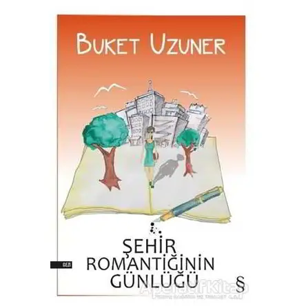 Şehir Romantiğinin Günlüğü - Buket Uzuner - Everest Yayınları