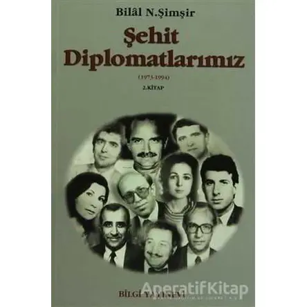 Şehit Diplomatlarımız 1973-1994 (2 Cilt Takım) - Bilal N. Şimşir - Bilgi Yayınevi