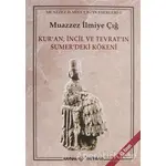 Kur’an İncil ve Tevrat’ın Sumer’deki Kökeni - Muazzez İlmiye Çığ - Kaynak Yayınları