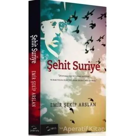 Şehit Suriye - Emir Şekip Arslan - Yarın Yayınları