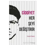 Ciddiyet Her Şeyi Değiştirir - Samet Naras - Gençlik Kitabevi Yayınları