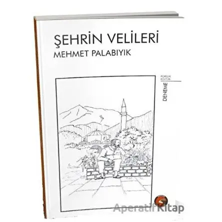 Şehrin Velileri - Mehmet Palabıyık - Porsuk Kültür Yayıncılık