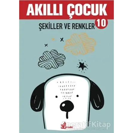 Şekiller ve Renkler - Akıllı Çocuk 10 - Kolektif - Çınar Yayınları