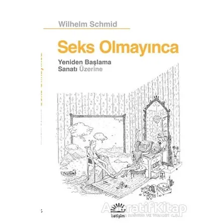 Seks Olmayınca - Wilhelm Schmid - İletişim Yayınevi