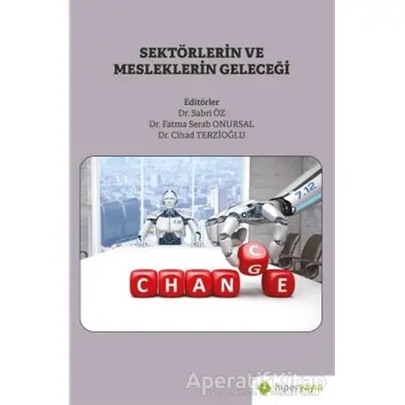 Sektörlerin ve Mesleklerin Geleceği - Sabri Öz - Hiperlink Yayınları