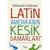 Latin Amerikanın Kesik Damarları - Eduardo Galeano - Sel Yayıncılık