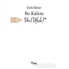 Bu Kalem Un (Ufak) - Enis Batur - Sel Yayıncılık