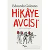 Hikaye Avcısı - Eduardo Galeano - Sel Yayıncılık