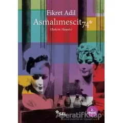 Asmalımescit 74 - Fikret Adil - Sel Yayıncılık