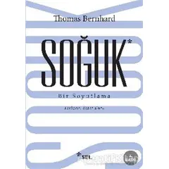 Soğuk - Thomas Bernhard - Sel Yayıncılık