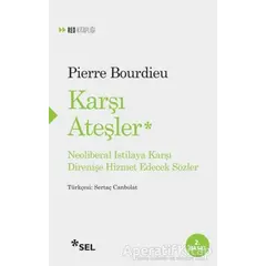 Karşı Ateşler - Pierre Bourdieu - Sel Yayıncılık