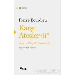 Karşı Ateşler - 2 - Pierre Bourdieu - Sel Yayıncılık