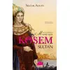 Kanlı Tahtın İmparatoriçesi Mahpeyker Kösem Sultan - Selçuk Alkan - Kent Kitap